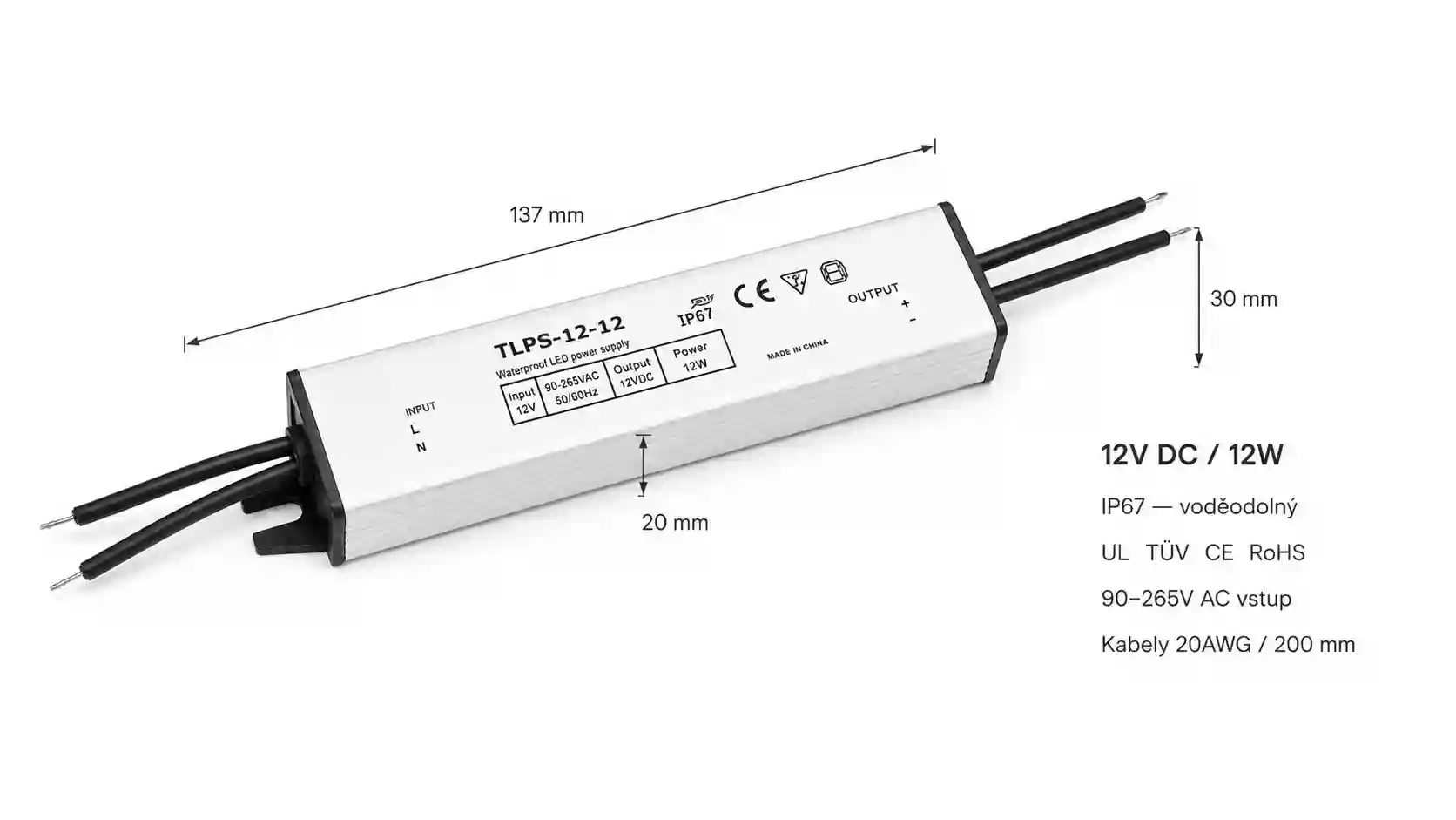 Rozměry LED zdroje 12V 12W IP67 137 krát 30 krát 20 mm s certifikací UL TÜV CE RoHS